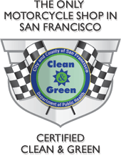 The Only Motorcycle Shop in San Francisco Certified Clean & Green